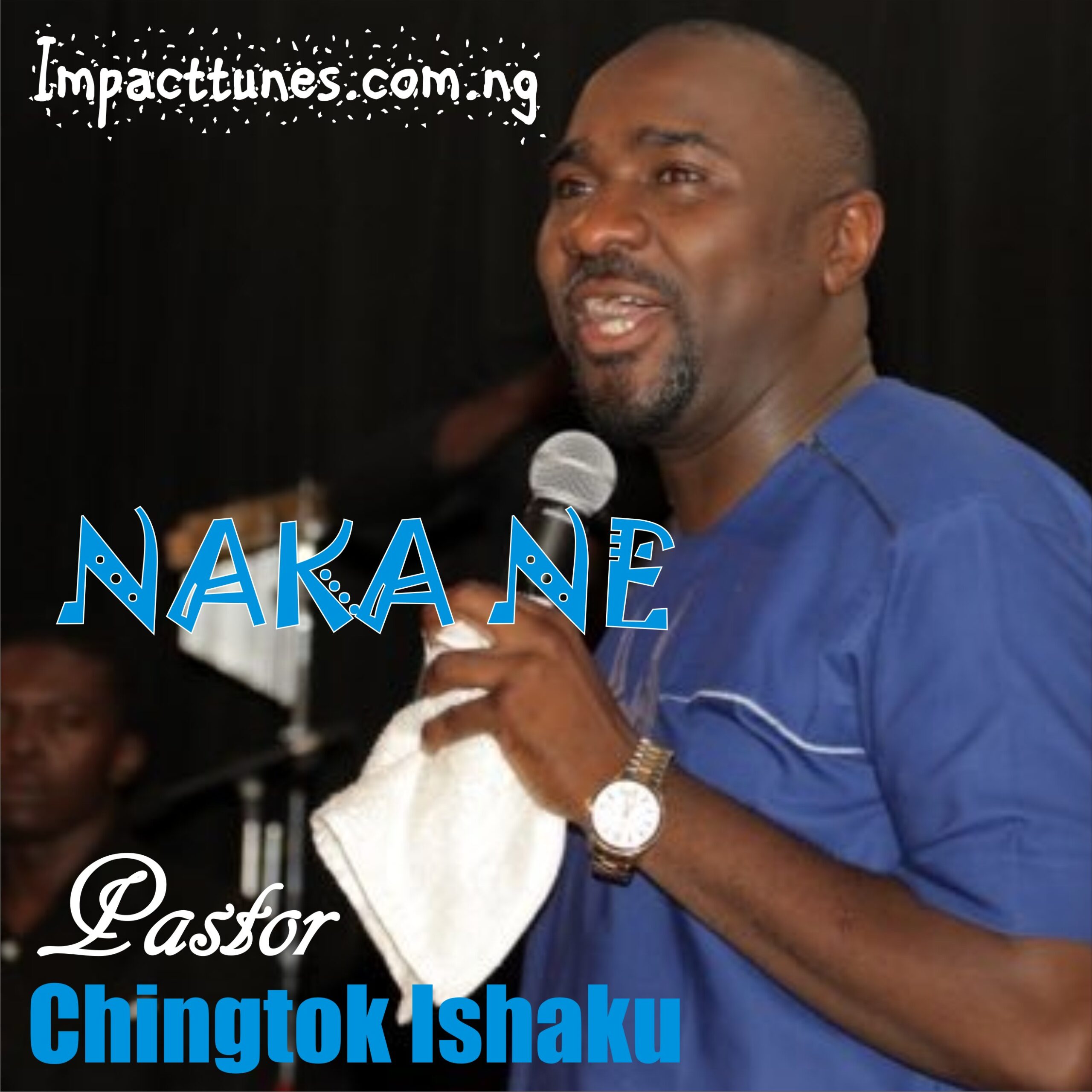 Download Music: Naka | Pastor Chingtok Ishaku [Mp3 Download]