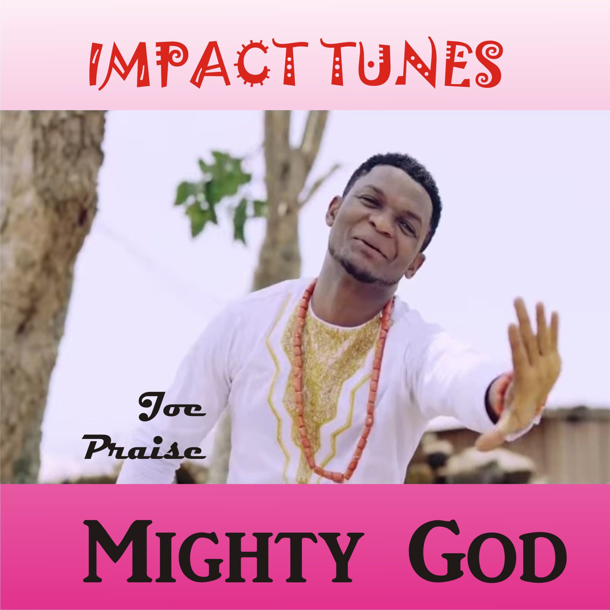 Download Music: Mighty God | Joe Praise [Mp3 + Lyrics]