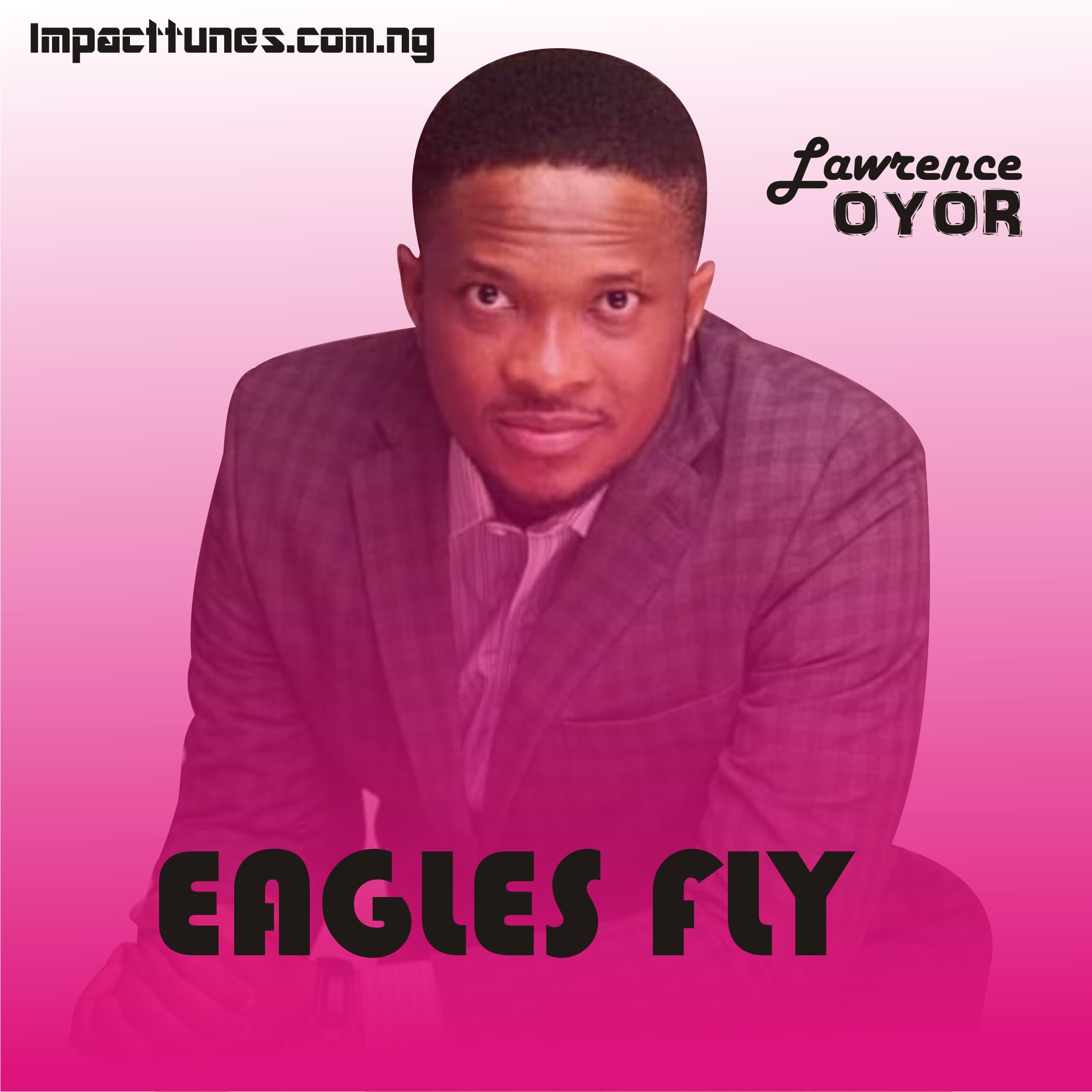 Download Chant: Eagles Fly | Lawrence Oyor [Mp3]
