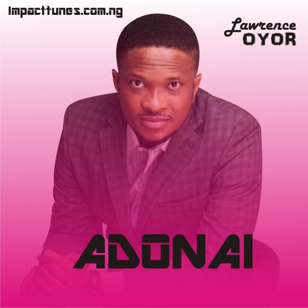 Download Chant: Adonai | Lawrence Oyor [Mp3]