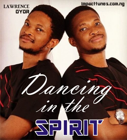 Download Chant: Dancing in the Spirit | Lawrence Oyor [Mp3 Download]