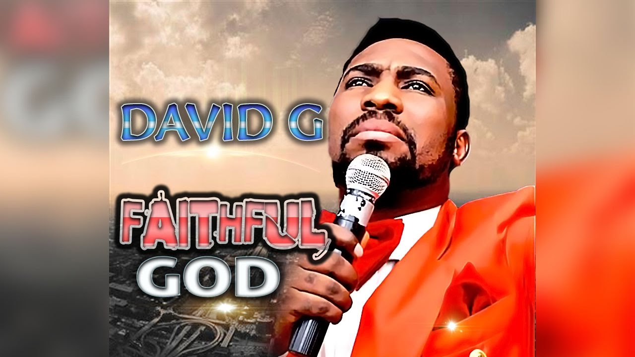 Download Music: Faithful God | David G [Mp3 + Lyrics]