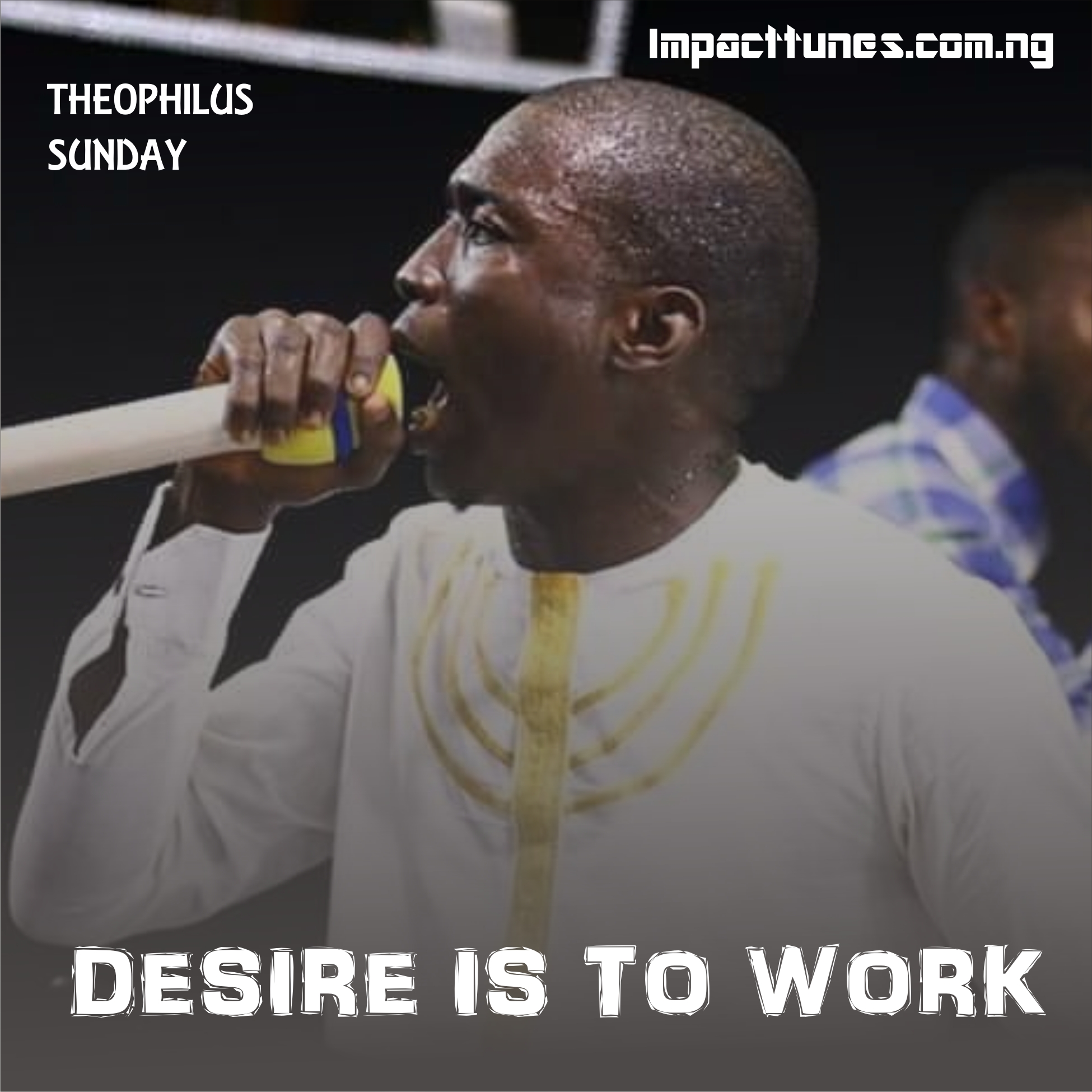 Download Chant: Desire Is To Walk | Theophilus Sunday [Mp3]