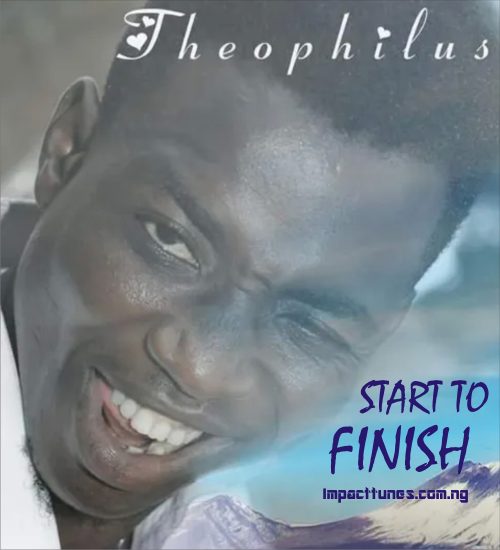 Download Chant: Start To Finish | Theophilus Sunday [Mp3]