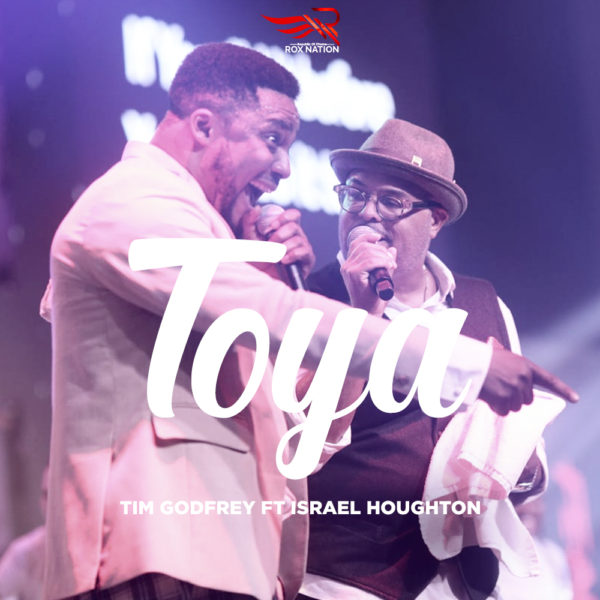 Download Music: Toya | Tim Godfrey Ft. Isreal Houghton [Mp3 + Lyrics]