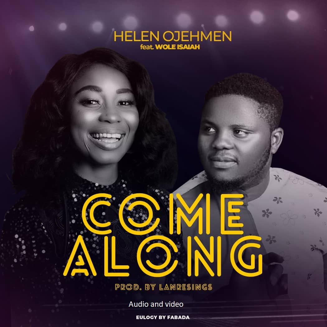 It is finally here the Video and the Audio of the song titled: "Come Along" by Minister Helen Ojehmen f.t Wole Isaiah, Eulogy by Fabada. The song "COME ALONG" encourages everyone (young and old ) to come before the Lord with appreciation for who he is and for the victory we have wone!