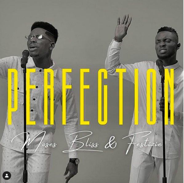 Download Music: Perfection – Moses Bliss [Moses Bliss Ft Festizie]