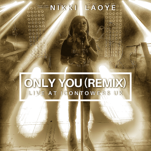 Only-You-Remix-Nikki-Laoye-e1628171941460