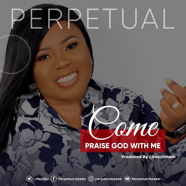 Praise-God-With-Me-By-Perpetual-Kpeke