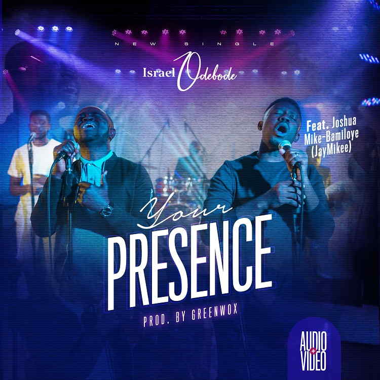 Your-Presence-Israel-Odebode-ft.-Joshua-Mike-Bamiloyewww.AmenRadio.net_