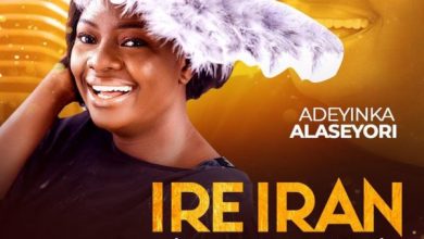 Download: Adeyinka Alaseyori – Ire Iran [Audio]