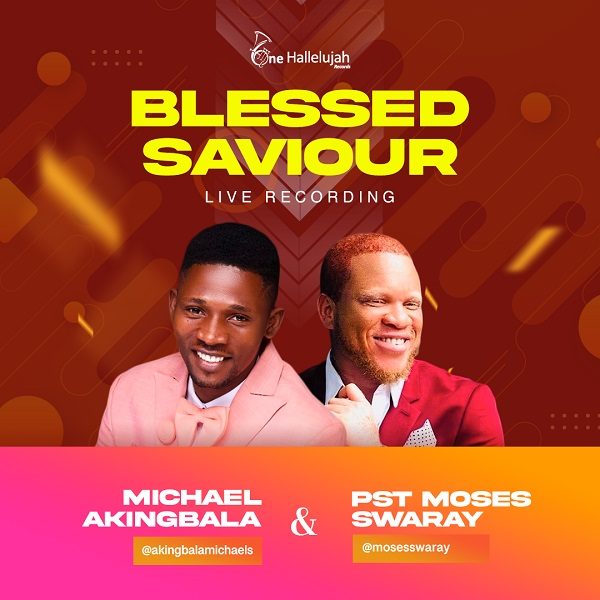 Download: Blessed Saviour – Michael Akingbala Ft. Moses Swaray [Music + Video]