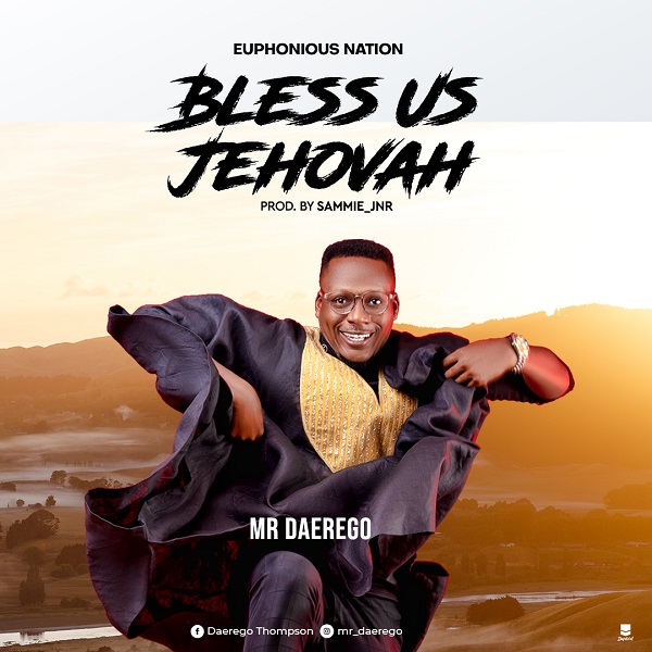 Download: Bless Us Jehovah – Mr Daerego