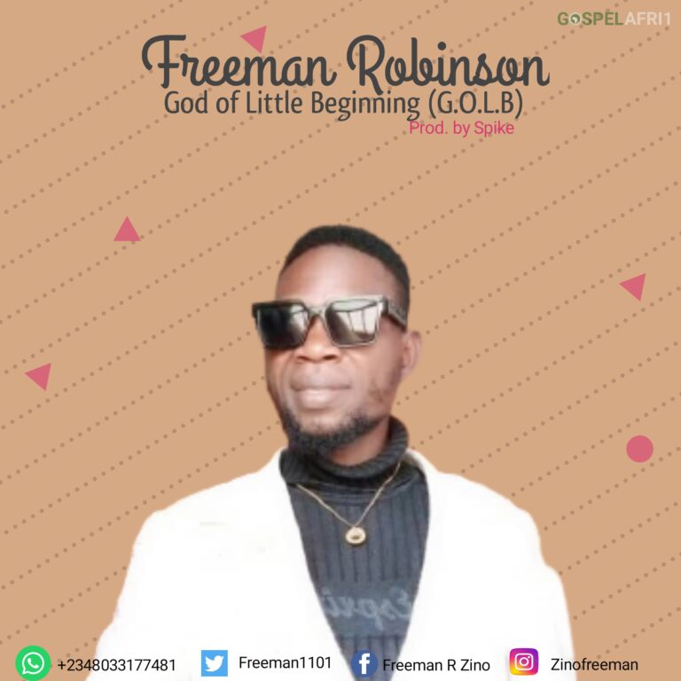Freeman Robinson – God Of Little Beginning