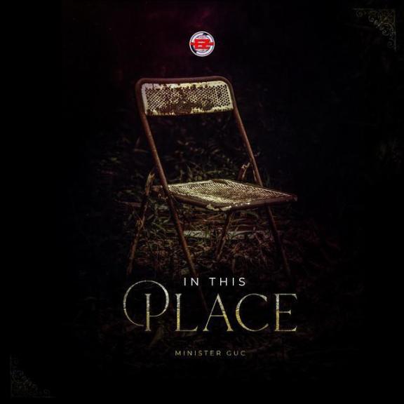 GUC – In This Place | Mp4 Download [VIDEO]