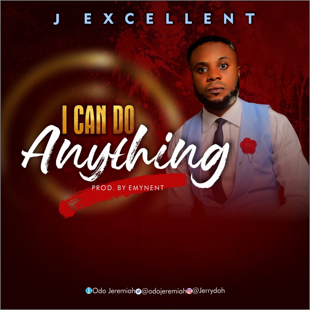 Download: J Excellent – I Can Do Anything