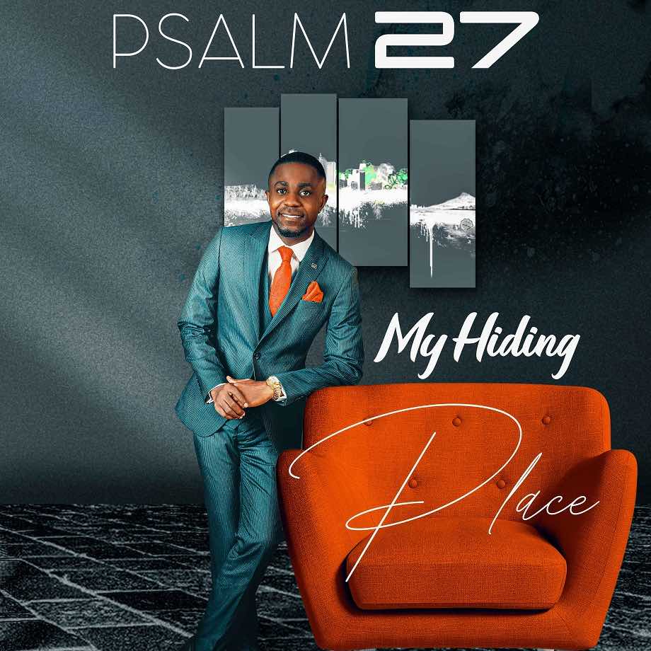Download: Psalm 27 (My Hiding place) – Dubem Bayo