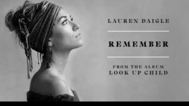 Download : Lauren Daigle Remember (Mp3 / Lyrics / Video)