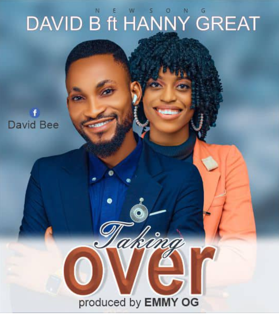 Download: David B Ft. Hanny Great – Take Over | Mp3 Download