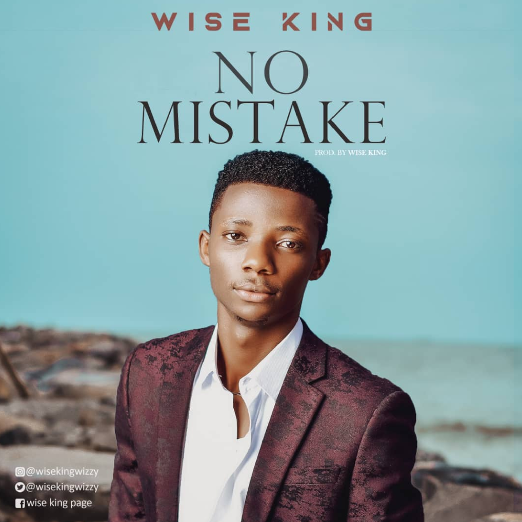 Download Mp3: Wise King – No Mistake [Mp3]
