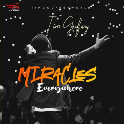DOWNLOAD: Tim Godfrey – Miracle Everywhere