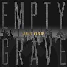 Download: Jubilee Worship – Empty Grave