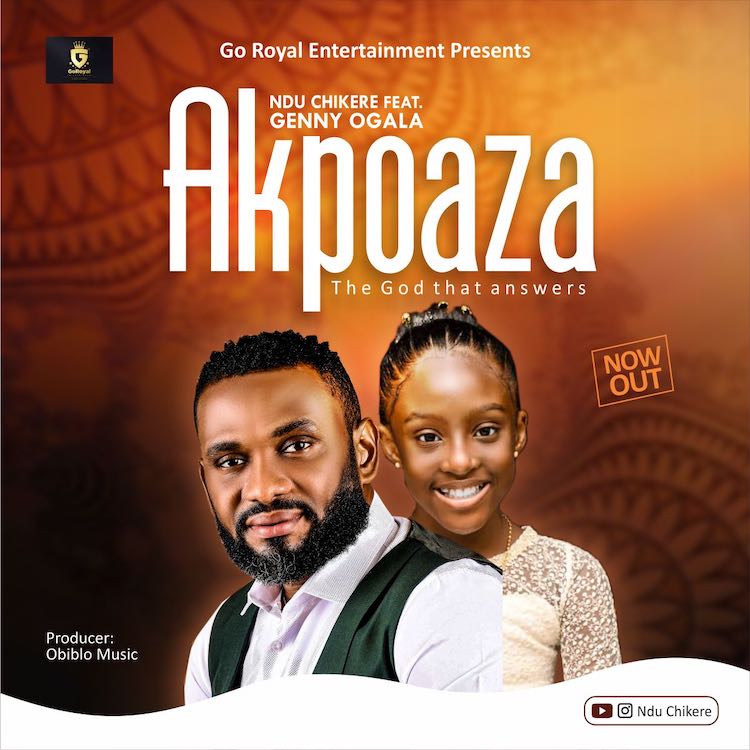 Download Mp3: Ndu Chikere Ft. Genny Ogala – Akpoaza (Lyrics)