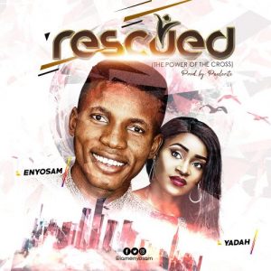 Download Mp3: Enyo Sam ft Yadah – Rescued