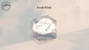 Download: Hillsong Worship – Fresh Wind