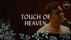 Download Touch Of Heaven Mp3 by Hillsong Worship