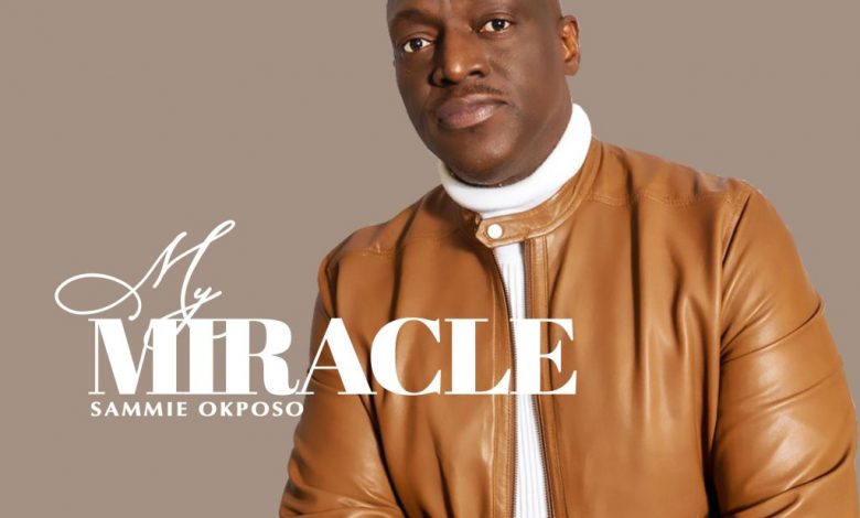 Download: Sammie Okposo – My Miracle MP3 Download