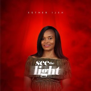 Download Mp3: Esther Ijeh – See The Light