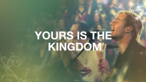 Download Yours Is the Kingdom Mp3 by Hillsong Worship