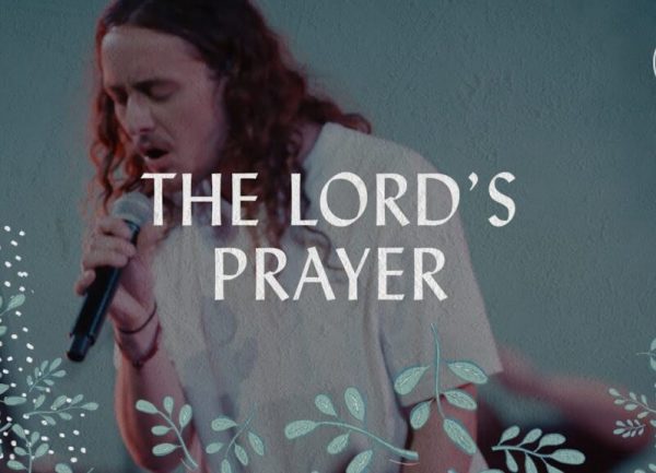 Hillsong Worship – The Lord’s Prayer