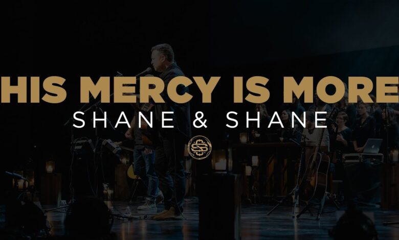 DOWNLOAD: Shane & Shane – His Mercy Is More mp3 (Video & Lyrics)