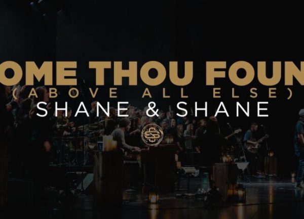 DOWNLOAD: Shane & Shane – Come Thou Fount mp3 (Video & Lyrics)