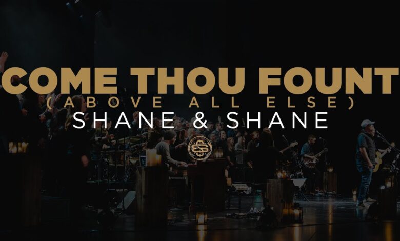 DOWNLOAD: Shane & Shane – Come Thou Fount mp3 (Video & Lyrics)
