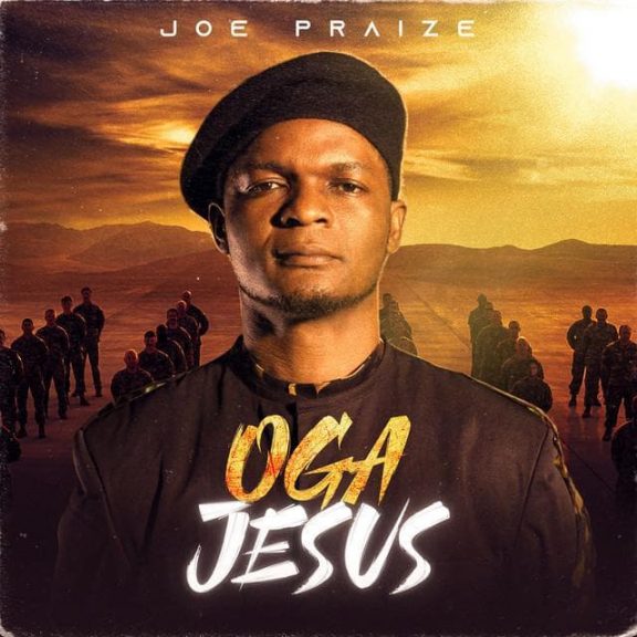 Download: Joe Praize – Oga Jesus (Mp3 + Lyrics)