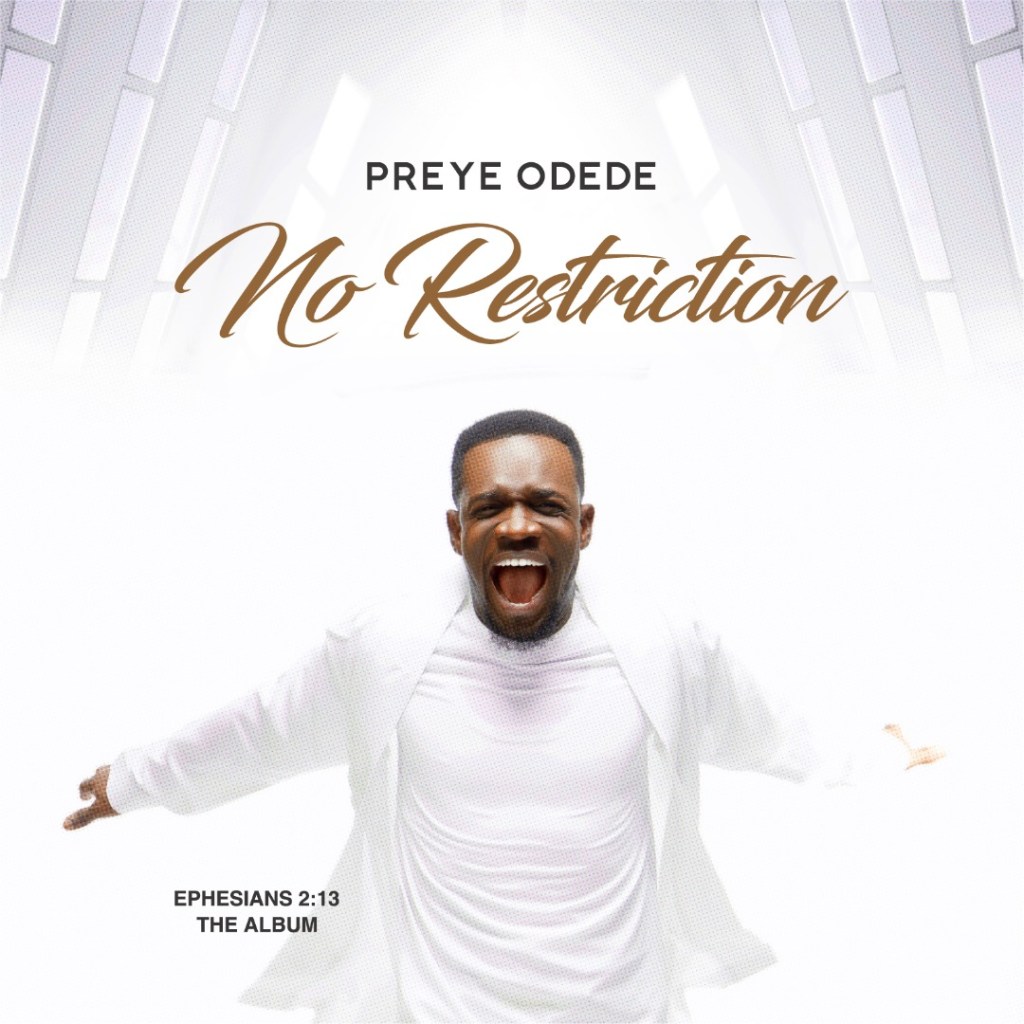 Download ZIP ALBUM: Preye Odede – No Restriction