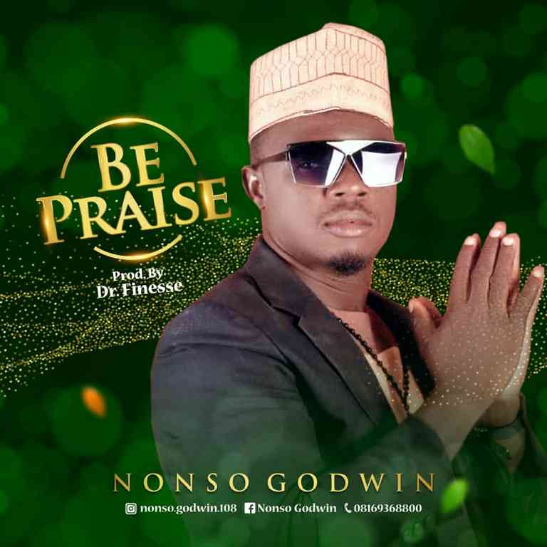 Nonso Godwin - Be Praise