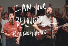 I Am Your Beloved & Running Home – Bethel Music