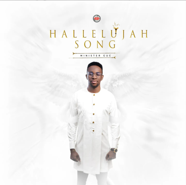 Minister GUC – Hallelujah Song Mp3 Download (AUDIO)