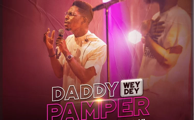 Daddy Wey Dey Pamper