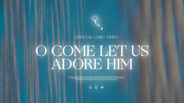 O Come Let Us Adore Him (We Exalt Thee)