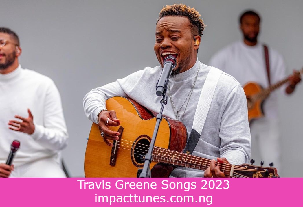 Travis Greene Songs 2023